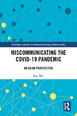 Miscommunicating the COVID-19 Pandemic - Ran Wei, Ven-hwei Lo, Yi-Hui Huang, Dong Dong, Hai Liang
