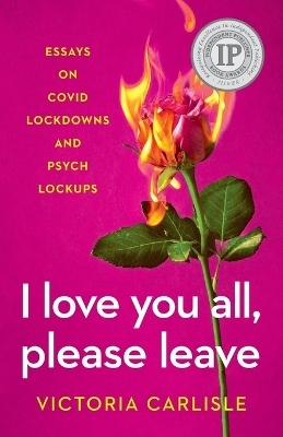 I Love You All, Please Leave - Victoria Carlisle