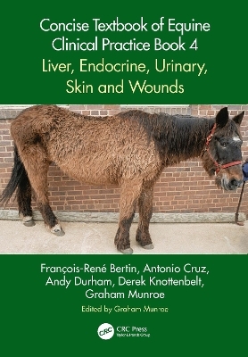 Concise Textbook of Equine Clinical Practice Book 4 - François-René Bertin, Antonio Cruz, Andy Durham, Derek Knottenbelt