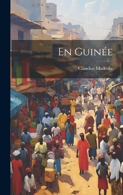 En Guinée - Claudius Madrolle