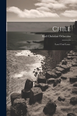 Chile - Karl Christian Ochsenius