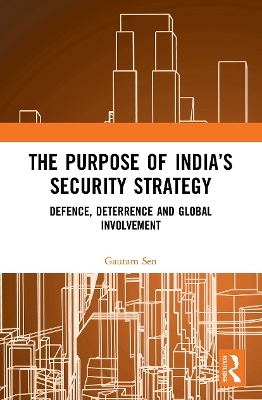 The Purpose of India’s Security Strategy - Gautam Sen
