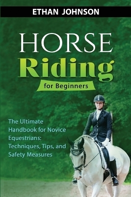 Horse Riding for Beginners - Ethan Johnson