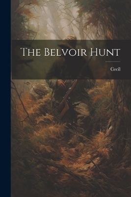 The Belvoir Hunt -  Cecil