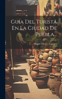 Guía Del Turista En La Ciudad De Puebla... - 