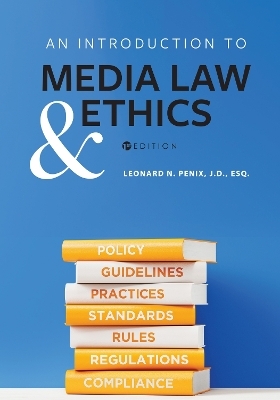 An Introduction to Media Law and Ethics - Leonard Penix