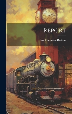 Report - Pere Marquette Railway