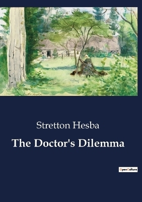 The Doctor's Dilemma - Stretton Hesba