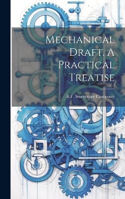 Mechanical Draft. A Practical Treatise - 