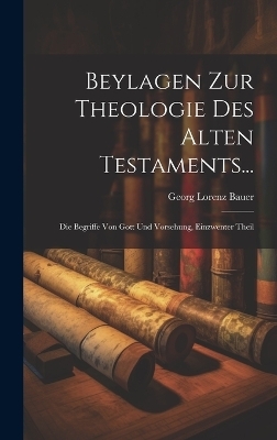 Beylagen Zur Theologie Des Alten Testaments... - Georg Lorenz Bauer