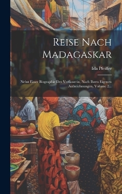 Reise Nach Madagaskar - Ida Pfeiffer