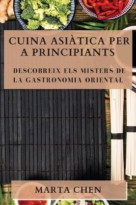 Cuina Asiàtica per a Principiants - Marta Chen