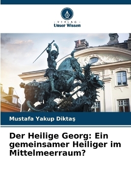 Der Heilige Georg - Mustafa Yakup Diktaş