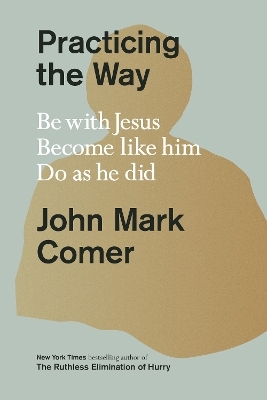 Practicing the Way - John Mark Comer