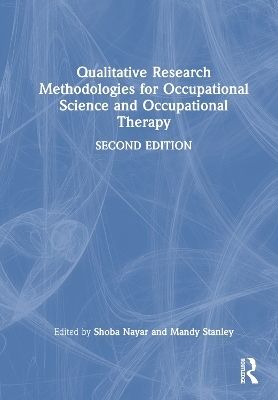 Qualitative Research Methodologies for Occupational Science and Occupational Therapy - 