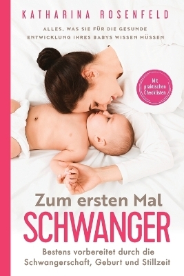 Zum ersten Mal schwanger - Katharina Rosenfeld