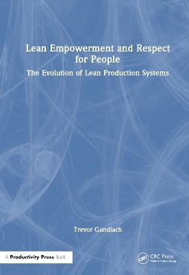 Lean Empowerment and Respect for People - Trevor Gundlach