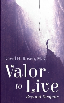 Valor to Live - David H Rosen