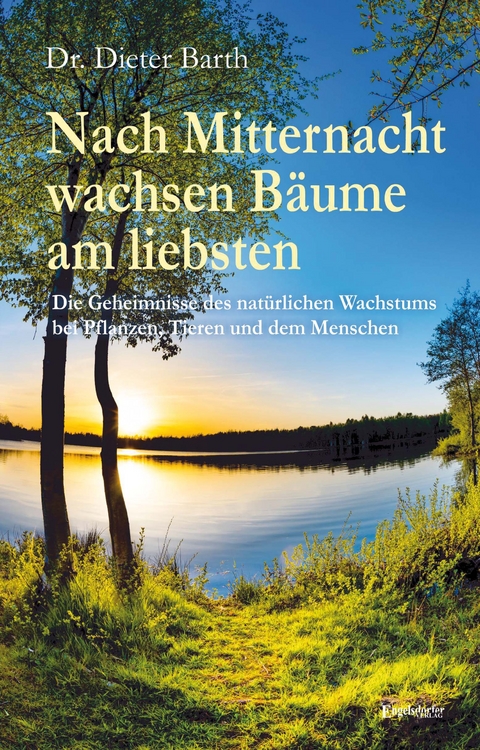 Nach Mitternacht wachsen Bäume am liebsten - Dieter Barth