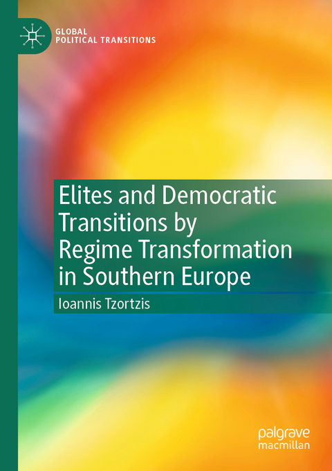 Elites and Democratic Transitions by Regime Transformation in Southern Europe - Ioannis Tzortzis