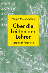 De miseriis paedagogorum / Über die Leiden der Lehrer - Melanchthon, Philipp; Ritter, Carolin