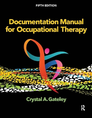 Documentation Manual for Occupational Therapy - Crystal Gateley