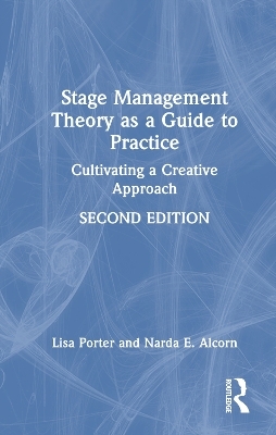 Stage Management Theory as a Guide to Practice - Lisa Porter, Narda E. Alcorn