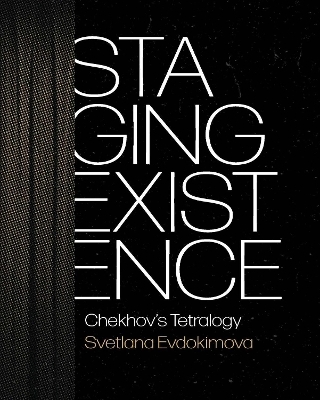 Staging Existence - Svetlana Evdokimova