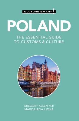 Poland - Culture Smart! - Gregory Allen, Magdalena Lipska