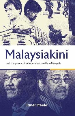Malaysiakini and the Power of Independent Media in Malaysia - Janet Steele