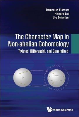 Character Map In Non-abelian Cohomology, The: Twisted, Differential, And Generalized - Domenico Fiorenza, Hisham Sati, Urs Schreiber