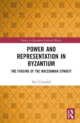 Power and Representation in Byzantium - Neil Churchill