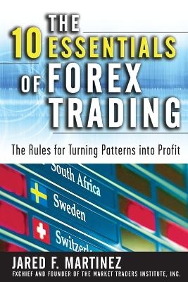 The 10 Essentials of Forex Trading (PB) - Jared Martinez