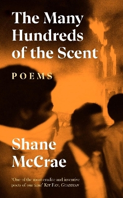 The Many Hundreds of the Scent - Shane McCrae