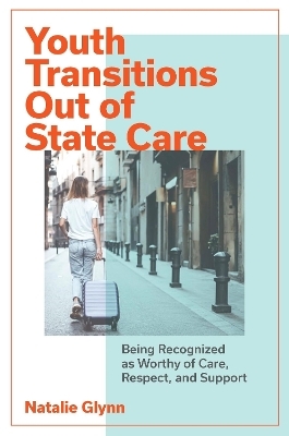 Youth Transitions Out of State Care - Natalie Glynn