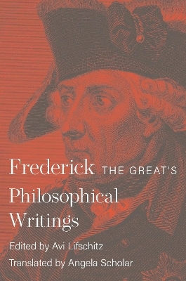 Frederick the Great's Philosophical Writings - King Frederick II