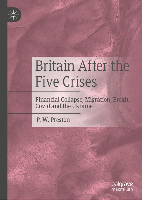 Britain After the Five Crises - P. W. Preston