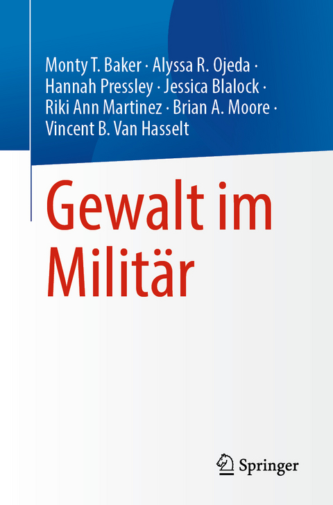 Gewalt im Militär - Monty T. Baker, Alyssa R. Ojeda, Hannah Pressley