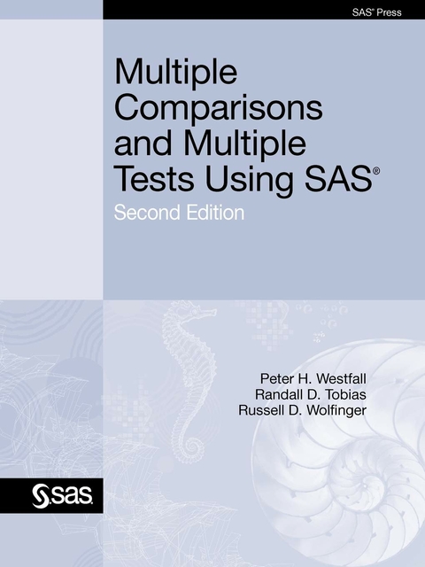 Multiple Comparisons and Multiple Tests Using SAS, Second Edition - Ph.D. Peter H. Westfall, Ph.D. Randall D. Tobias, Ph.D. Russell D. Wolfinger