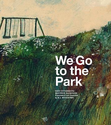 We Go to the Park - Sara Stridsberg