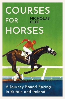 Courses for Horses - Nicholas Clee