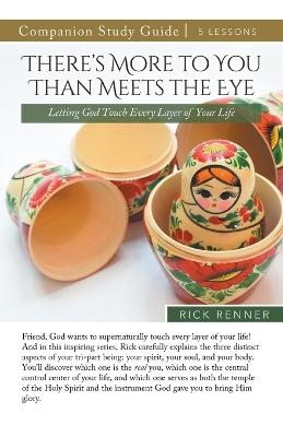 There's More To You Than Meets the Eye Study Guide - Rick Renner