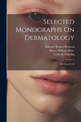 Selected Monographs On Dermatology - Ludwig Berger