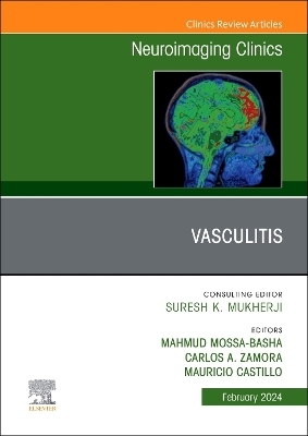 Vasculitis, An Issue of Neuroimaging Clinics of North America - 