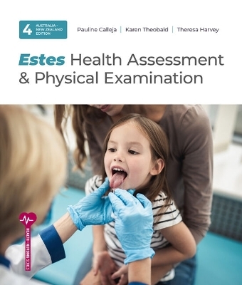 Estes Health Assessment and Physical Examination - Karen Theobald, Theresa Harvey, Pauline Calleja