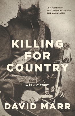 Killing for Country: A Family Story - David Marr