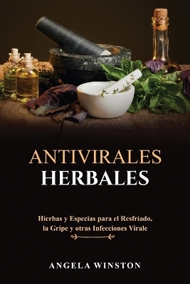 Antivirales Herbales - Angela Winston