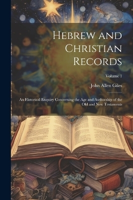 Hebrew and Christian Records - John Allen Giles