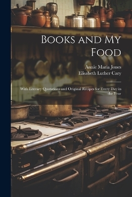 Books and My Food - Elisabeth Luther Cary, Annie Maria Jones