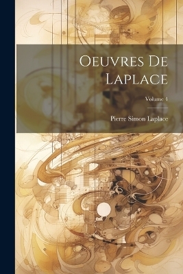 Oeuvres De Laplace; Volume 4 - Pierre Simon Laplace